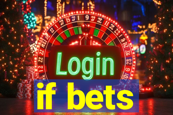 if bets